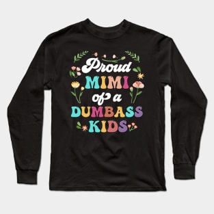 Floral Proud Mimi Of A Few Dumbass Kids Mother's Day Long Sleeve T-Shirt